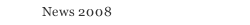 News 2008